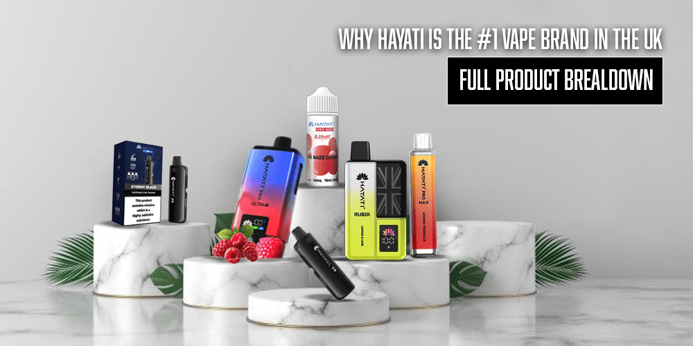 Why Hayati Is the #1 Vape Brand in the UK  Full Breakdown