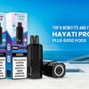 Top 6 Benefits and Features of Hayati Pro Max Plus 6000 Pods - Wolfvapes.co.uk
